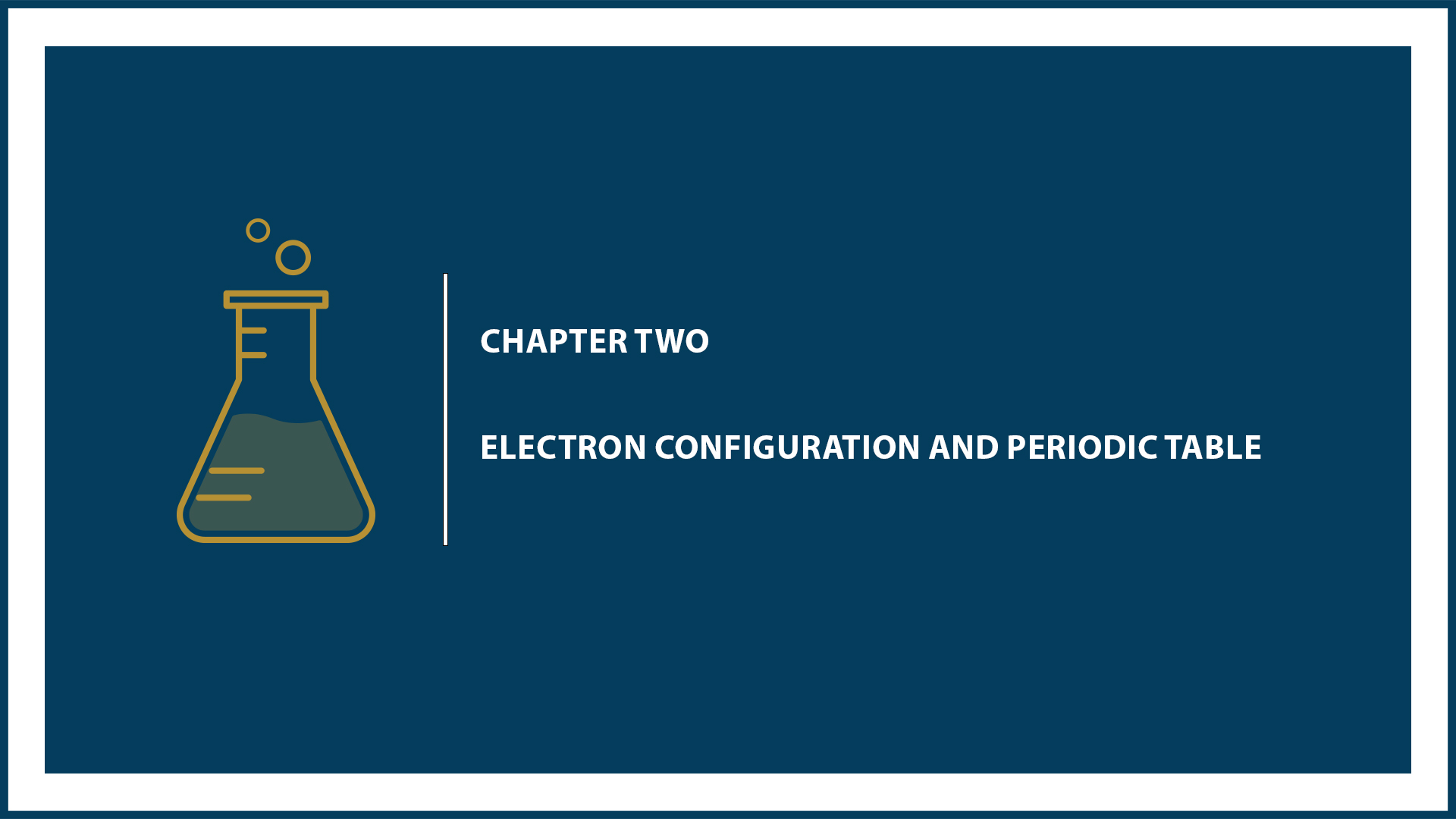 Chapter2: Electron Configuration and The  Periodic Table